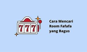 Bagaimana Cara Mencari Room Jackpot Fafafa